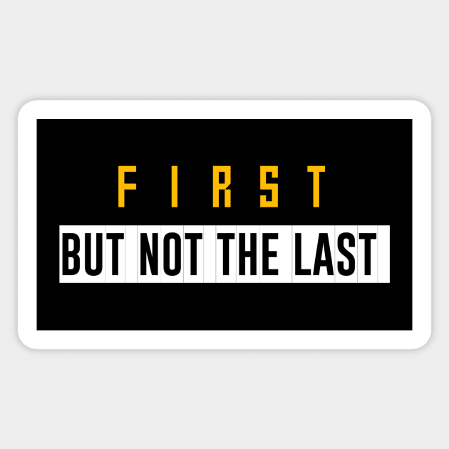 First but not the last Sticker by Dexter